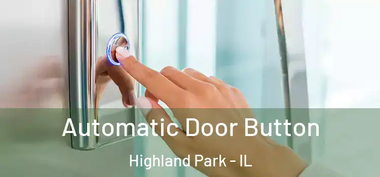  Automatic Door Button Highland Park - IL