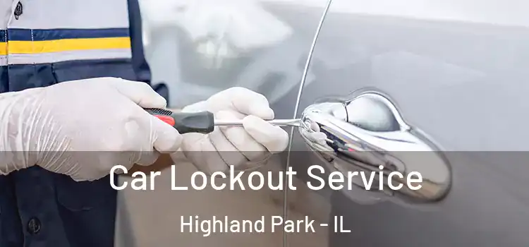 Car Lockout Service Highland Park - IL