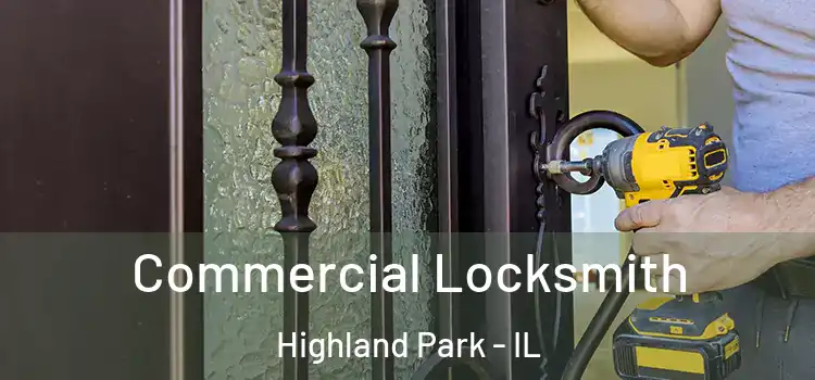 Commercial Locksmith Highland Park - IL