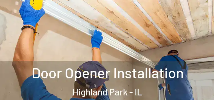 Door Opener Installation Highland Park - IL
