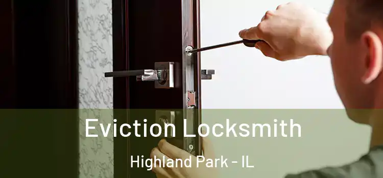  Eviction Locksmith Highland Park - IL