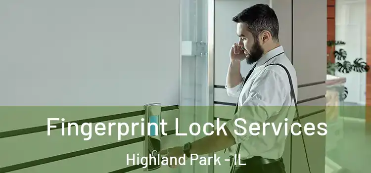 Fingerprint Lock Services Highland Park - IL