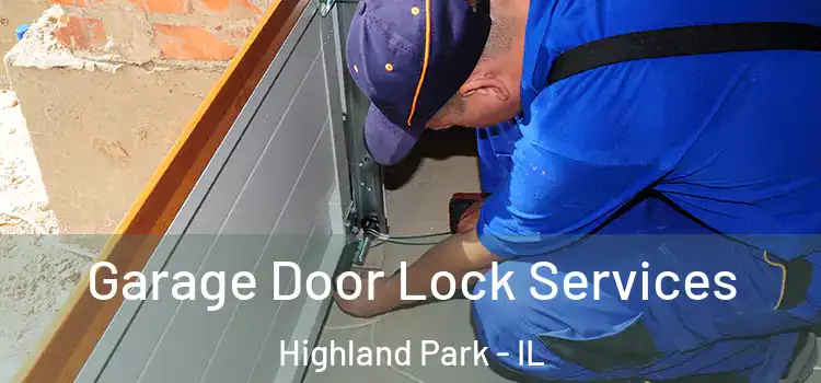 Garage Door Lock Services Highland Park - IL