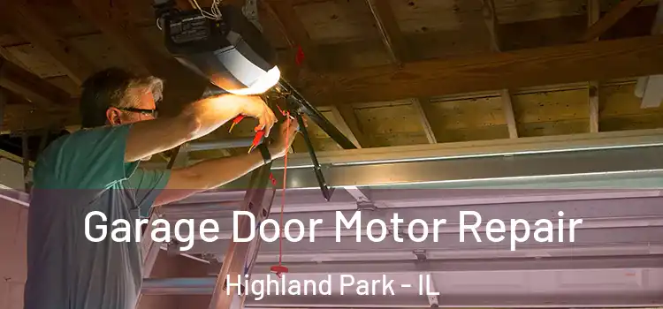  Garage Door Motor Repair Highland Park - IL