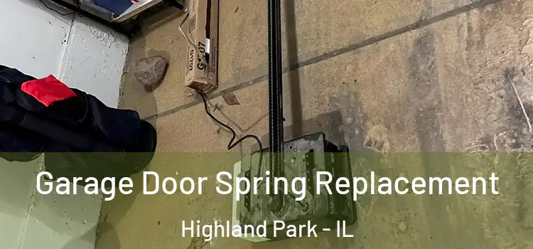  Garage Door Spring Replacement Highland Park - IL
