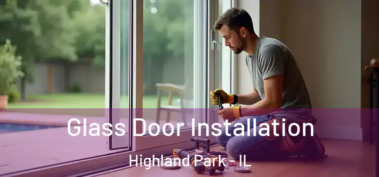 Glass Door Installation Highland Park - IL