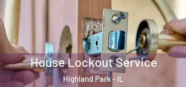  House Lockout Service Highland Park - IL
