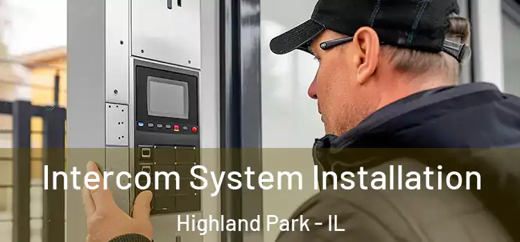  Intercom System Installation Highland Park - IL