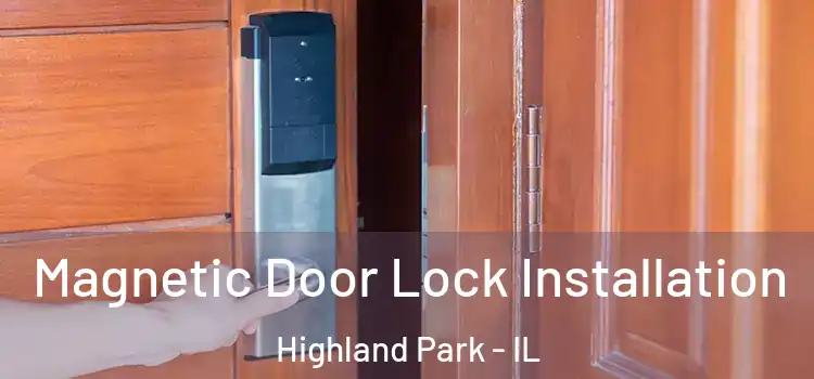  Magnetic Door Lock Installation Highland Park - IL