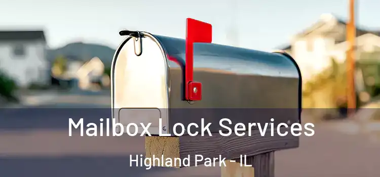  Mailbox Lock Services Highland Park - IL
