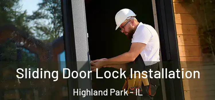  Sliding Door Lock Installation Highland Park - IL