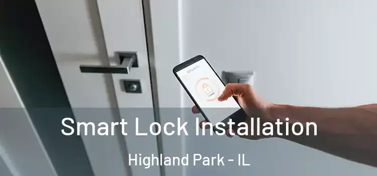  Smart Lock Installation Highland Park - IL